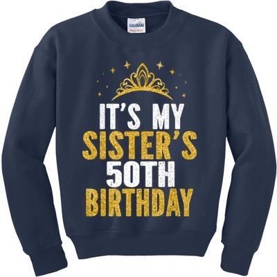 ItS My Sister 50th Birthday Idea For 50 Years Old Woman Kids Sweatshirt