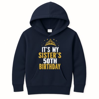 ItS My Sister 50th Birthday Idea For 50 Years Old Woman Kids Hoodie