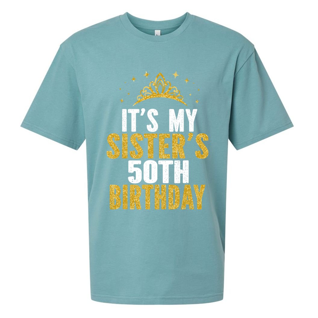 ItS My Sister 50th Birthday Idea For 50 Years Old Woman Sueded Cloud Jersey T-Shirt