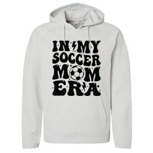 In My Soccer Mom Era Performance Fleece Hoodie