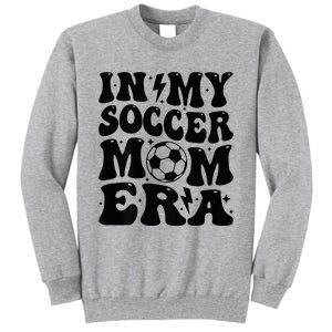 In My Soccer Mom Era Tall Sweatshirt