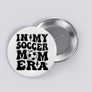 In My Soccer Mom Era Button