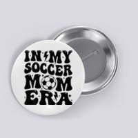 In My Soccer Mom Era Button