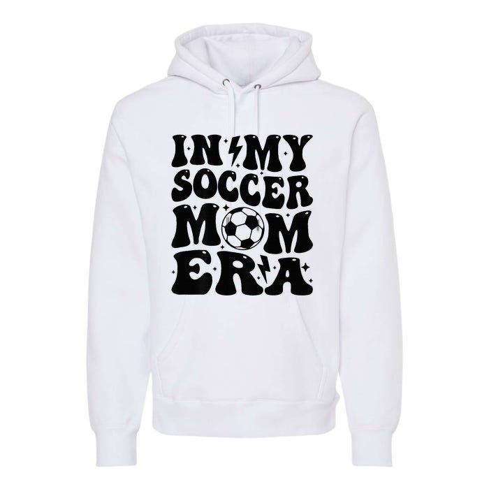 In My Soccer Mom Era Premium Hoodie