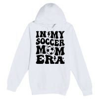 In My Soccer Mom Era Premium Pullover Hoodie