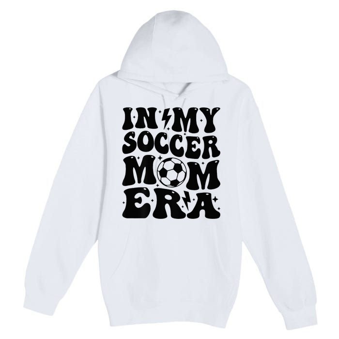 In My Soccer Mom Era Premium Pullover Hoodie