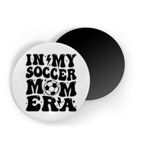 In My Soccer Mom Era Magnet