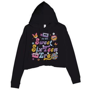 In My Sweet Sixteen E.ra Groovy Retro 16th Birthday Crop Fleece Hoodie