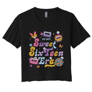 In My Sweet Sixteen E.ra Groovy Retro 16th Birthday Women's Crop Top Tee