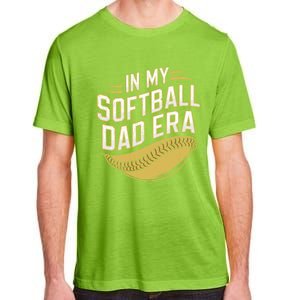 In My Softball Dad Era Softball Dads Softball Parent Gift Adult ChromaSoft Performance T-Shirt