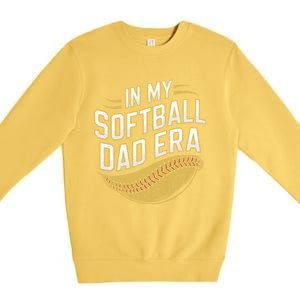 In My Softball Dad Era Softball Dads Softball Parent Gift Premium Crewneck Sweatshirt