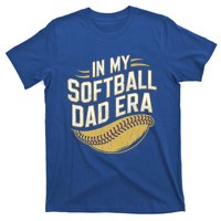 In My Softball Dad Era Softball Dads Softball Parent Gift T-Shirt