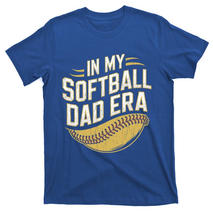 In My Softball Dad Era Softball Dads Softball Parent Gift T-Shirt