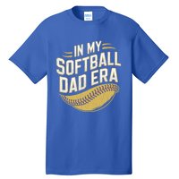 In My Softball Dad Era Softball Dads Softball Parent Gift Tall T-Shirt