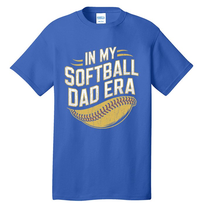 In My Softball Dad Era Softball Dads Softball Parent Gift Tall T-Shirt