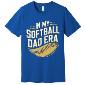 In My Softball Dad Era Softball Dads Softball Parent Gift Premium T-Shirt