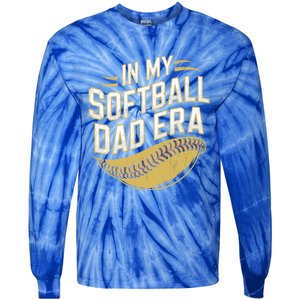 In My Softball Dad Era Softball Dads Softball Parent Gift Tie-Dye Long Sleeve Shirt