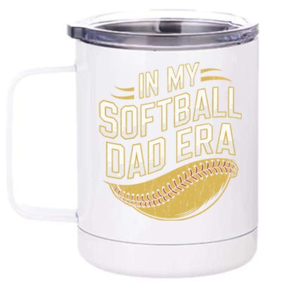 In My Softball Dad Era Softball Dads Softball Parent Gift 12 oz Stainless Steel Tumbler Cup