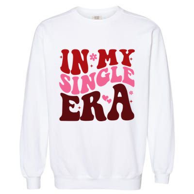 In My Single Era Anti Valentine Groovy Garment-Dyed Sweatshirt
