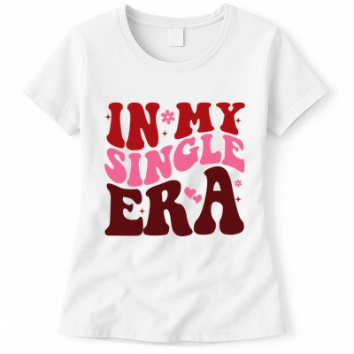In My Single Era Anti Valentine Groovy Womens T-Shirt