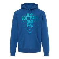 In My Softball Dad Era Softball Team Dad Softball Dads Gift Premium Hoodie