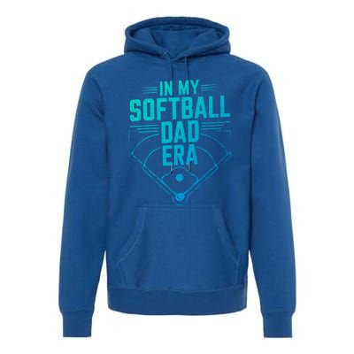 In My Softball Dad Era Softball Team Dad Softball Dads Gift Premium Hoodie