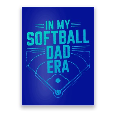In My Softball Dad Era Softball Team Dad Softball Dads Gift Poster