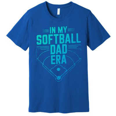 In My Softball Dad Era Softball Team Dad Softball Dads Gift Premium T-Shirt