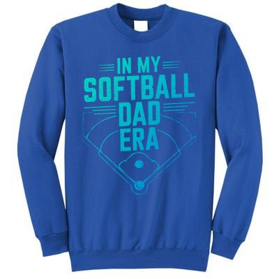 In My Softball Dad Era Softball Team Dad Softball Dads Gift Tall Sweatshirt