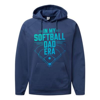 In My Softball Dad Era Softball Team Dad Softball Dads Gift Performance Fleece Hoodie