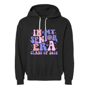 In My Senior Era Class Of 2025 Senior 2025 Garment-Dyed Fleece Hoodie