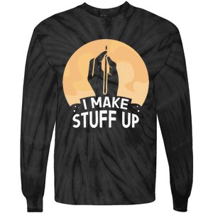 I Make Stuff Up Write Author Writer Writing Job Tie-Dye Long Sleeve Shirt