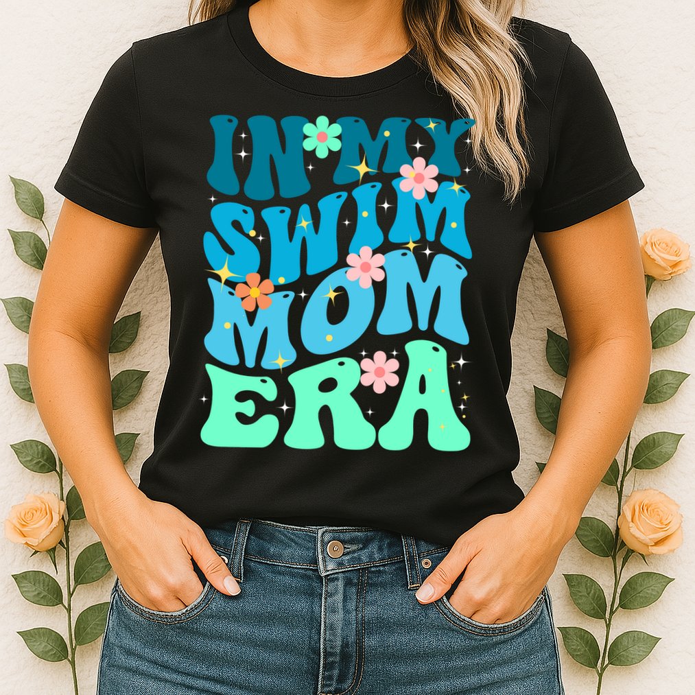 In My Swim Mom Era Womens T-Shirt