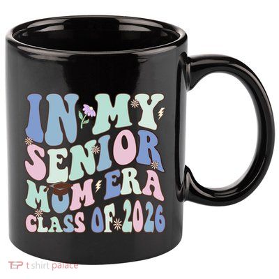 In My Senior Mom Era Class Of 2026 Graduate Retro Groovy Gift 11oz C Handle Ceramic Mug