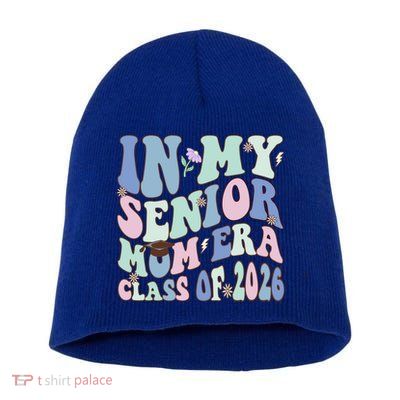 In My Senior Mom Era Class Of 2026 Graduate Retro Groovy Gift Short Acrylic Beanie