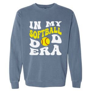 In My Softball Dad Era Funny Proud Softball Dad Groovy Great Gift Garment-Dyed Sweatshirt