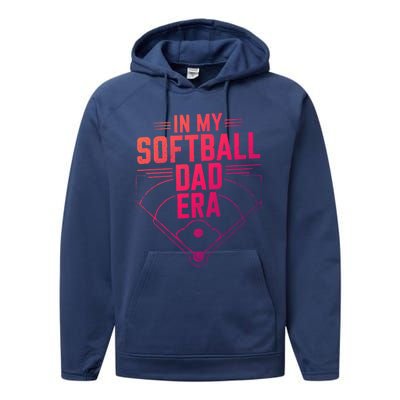 In My Softball Dad Era Softball Team Dad Softball Dads Gift Performance Fleece Hoodie