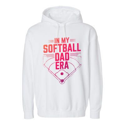 In My Softball Dad Era Softball Team Dad Softball Dads Gift Garment-Dyed Fleece Hoodie