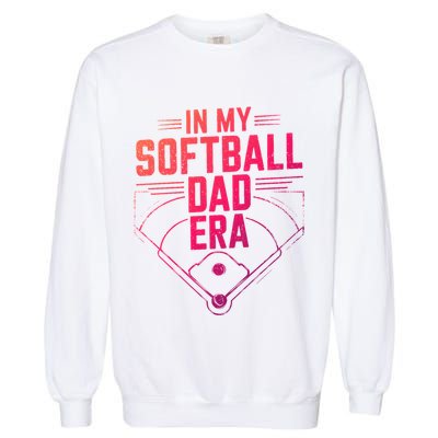 In My Softball Dad Era Softball Team Dad Softball Dads Gift Garment-Dyed Sweatshirt