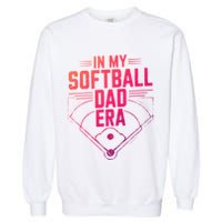 In My Softball Dad Era Softball Team Dad Softball Dads Gift Garment-Dyed Sweatshirt