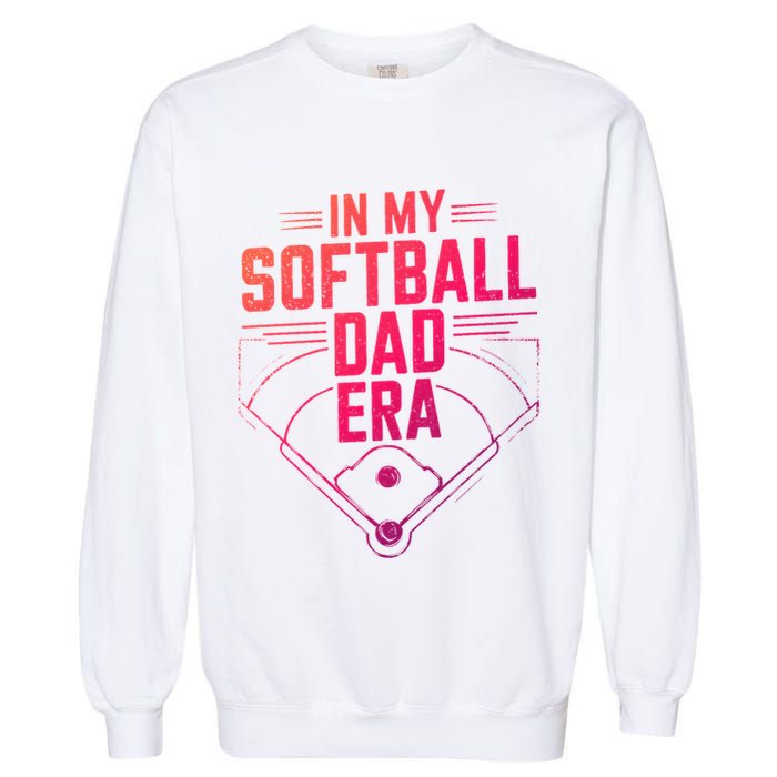 In My Softball Dad Era Softball Team Dad Softball Dads Gift Garment-Dyed Sweatshirt