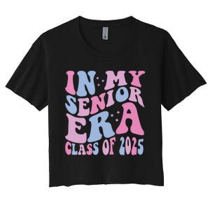 In My Senior Era Class Of 2025 Senior 2025 Women's Crop Top Tee