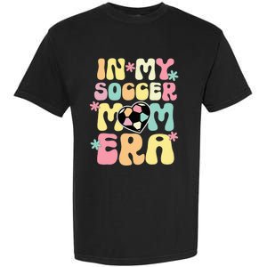 In My Soccer Mom Era Soccer Mama Funny Soccer Game Day Garment-Dyed Heavyweight T-Shirt