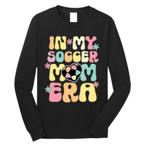 In My Soccer Mom Era Soccer Mama Funny Soccer Game Day Long Sleeve Shirt