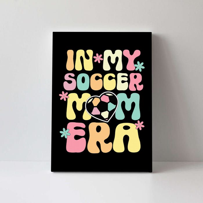 In My Soccer Mom Era Soccer Mama Funny Soccer Game Day Canvas