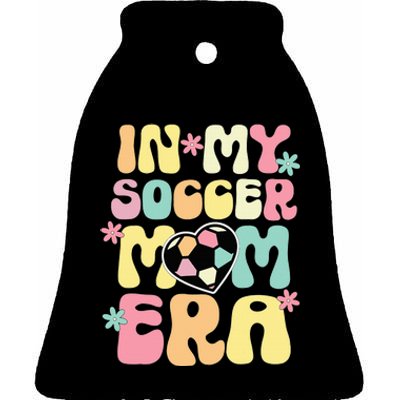 In My Soccer Mom Era Soccer Mama Funny Soccer Game Day Ceramic Bell Ornament