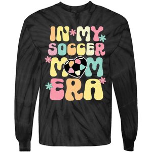 In My Soccer Mom Era Soccer Mama Funny Soccer Game Day Tie-Dye Long Sleeve Shirt