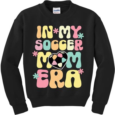 In My Soccer Mom Era Soccer Mama Funny Soccer Game Day Kids Sweatshirt