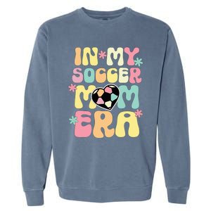 In My Soccer Mom Era Soccer Mama Funny Soccer Game Day Garment-Dyed Sweatshirt