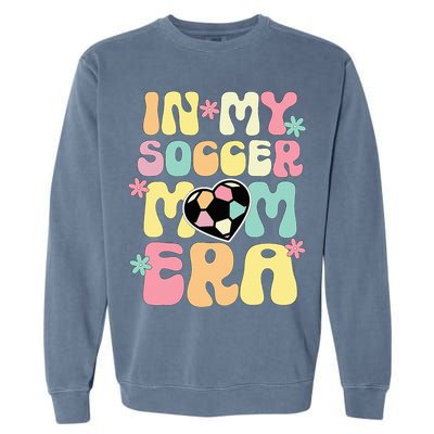 In My Soccer Mom Era Soccer Mama Funny Soccer Game Day Garment-Dyed Sweatshirt